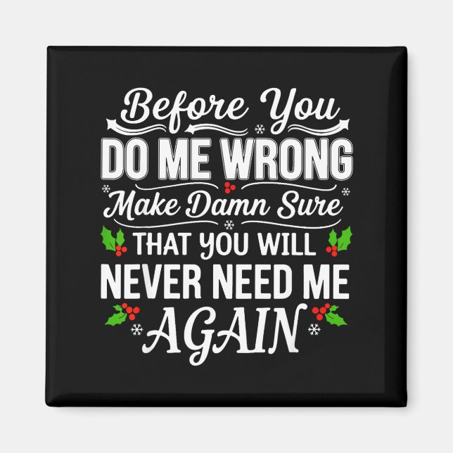 Imán Before You Do Me Wrong Make Sure That You Will Nev (Frente)