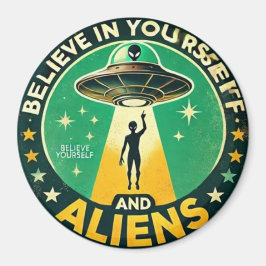 Imán Believe in Yourself with Aliens Round Sign
