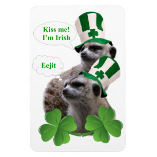 Imán Bésame. Soy un diseño irlandés de meerkat.