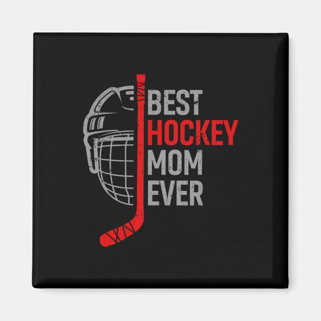 Imán Best Hockey Mom Ever Funny Hockey - Mother's Day H (Frente)