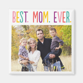 Imán Best Mom Ever Custom Photo Magnet