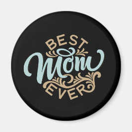 Imán Best Mom Ever Word Art 