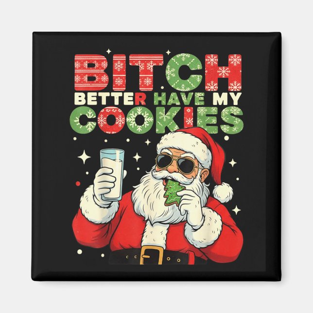 Imán Better Have My Cookies Santa Claus Christmas Funny (Frente)