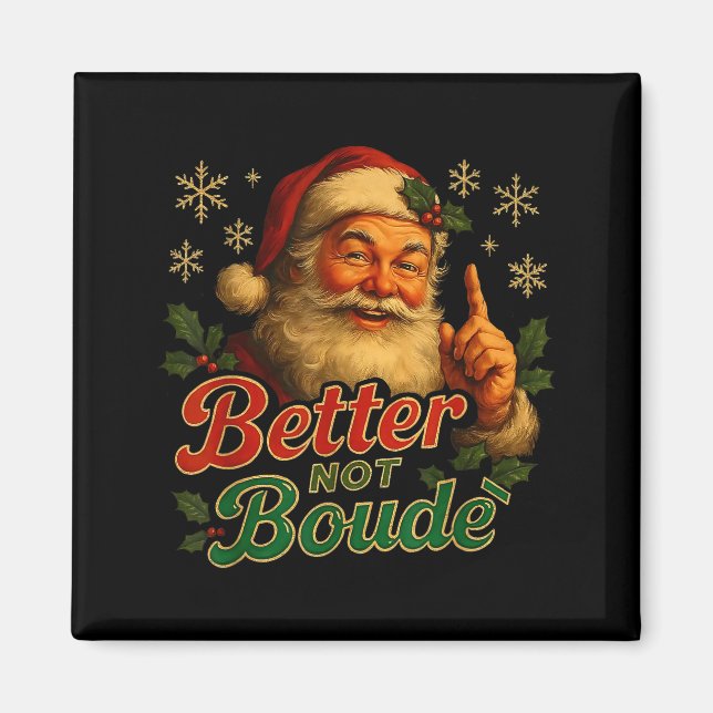Imán Better Not Boude Funny Cajun Christmas Santa  (Frente)