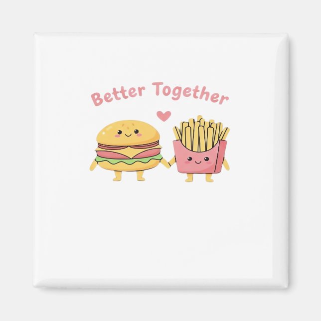 Imán Better Together Valentine Cute Kawaii Burger Fries (Frente)