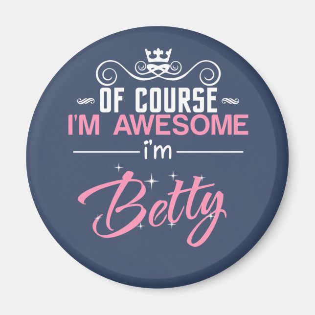 Imán Betty Por supuesto que soy increíble. Soy Betty. (Frente)