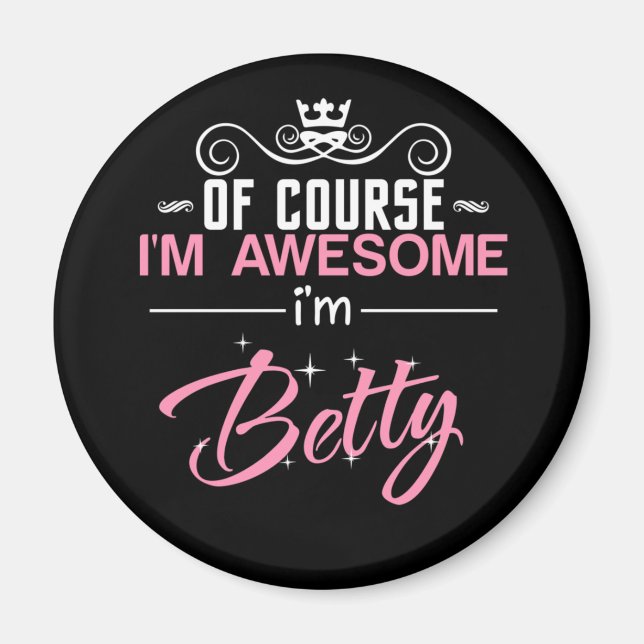 Imán Betty Por supuesto que soy increíble. Soy Betty. (Frente)