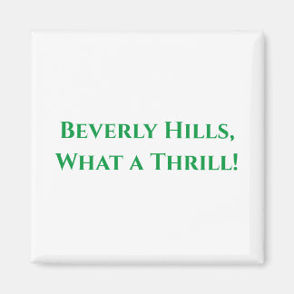 Imán Beverly Hills, ¡Qué Thrill!