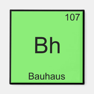 Imán Bh - Bauhaus Funny Chemistry Element Symbol Tee