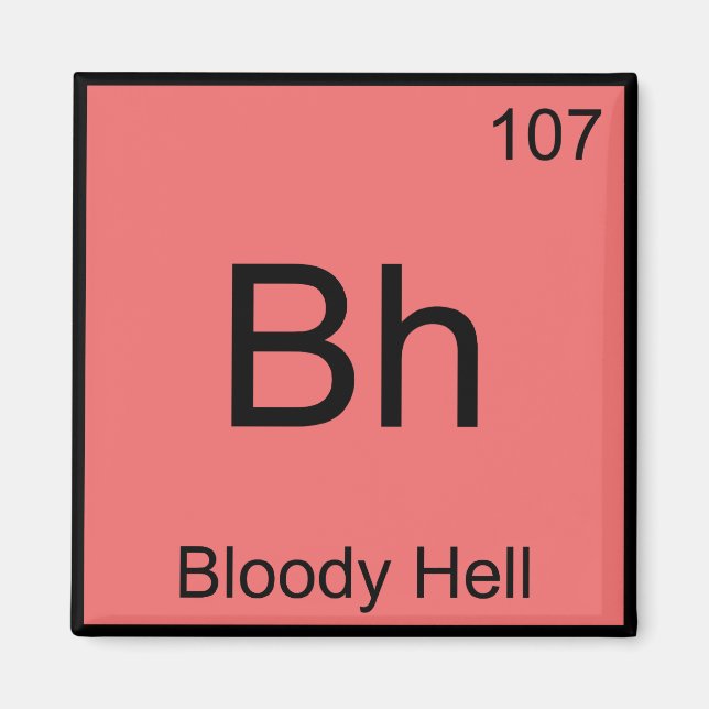 Imán Bh - Química Símbolo del Elemento Mierda Divertida (Frente)