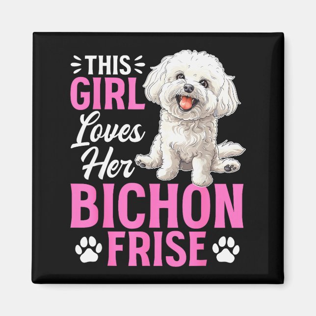 Imán Bichon Frise Dog Breed This Girl Loves Her Bichon  (Frente)