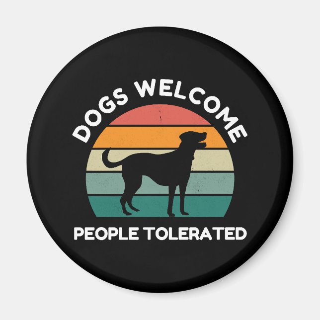 Imán Bienvenida a perros, gente tolerada - Gracioso dis (Frente)