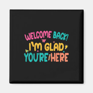 Imán Bienvenida De Vuelta, Feliz De Estar Aquí, Primer