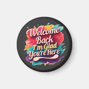 Imán Bienvenido de vuelta Estoy contento de que estés a