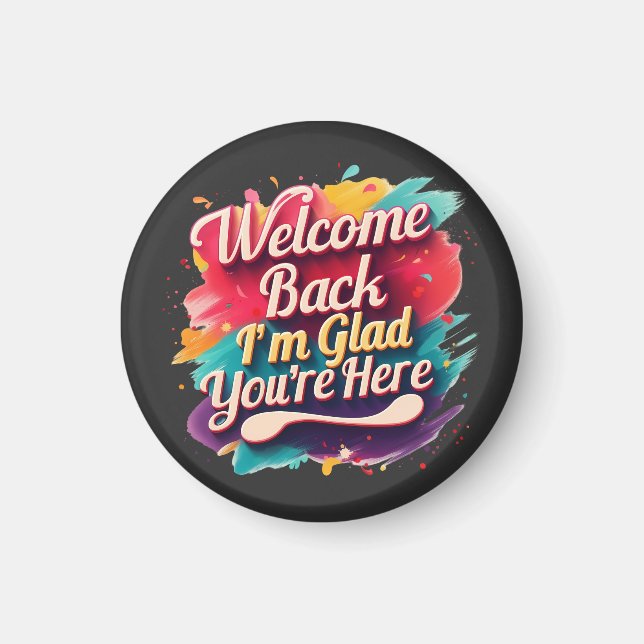 Imán Bienvenido de vuelta Estoy contento de que estés a (Frente)