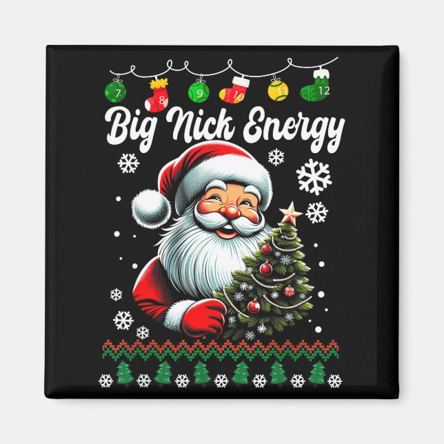 Imán Big Nick Energy Santa Xmas Ugly Christmas Sweater  (Frente)
