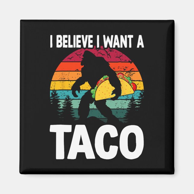 Imán Bigfoot Believer quiere que Tacos Sasquatch Cinco  (Frente)