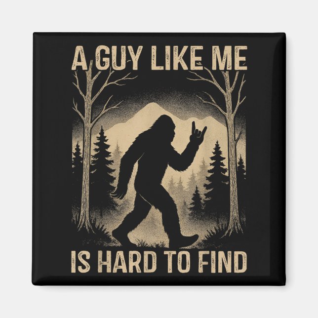 Imán Bigfoot Retro Sasquatch A Guy Like Me Is Hard To F (Frente)