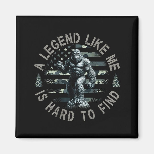 Imán Bigfoot Sasquatch A Legend Like Me Is Hard To Find (Frente)