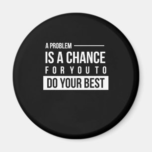 Imán Birthday Gift A Problem Is A Chance