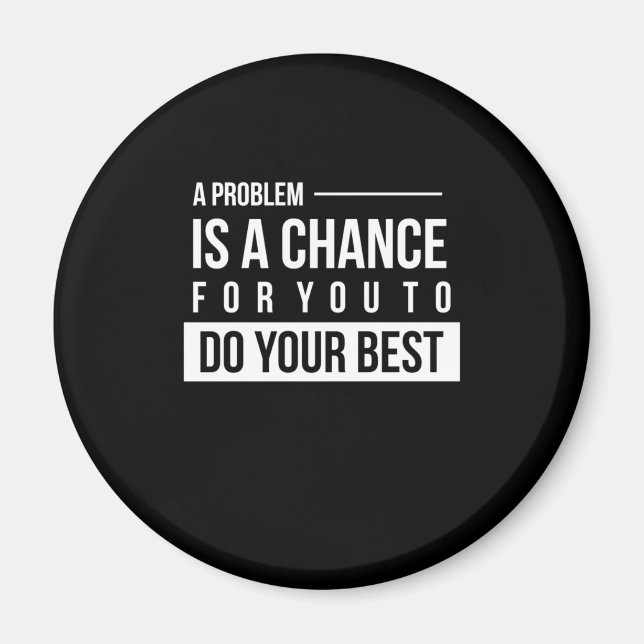 Imán Birthday Gift A Problem Is A Chance (Frente)