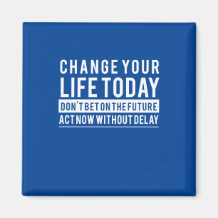Imán Birthday Gift Change Your Life Today