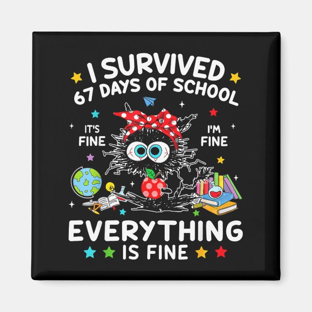 Imán Black Cat I Survived 67 Days Of School Its Fine I' (Frente)