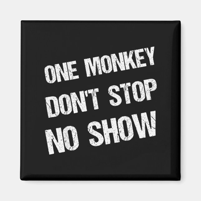 Imán Black History Month Phrases One Monkey Don't Stop  (Frente)