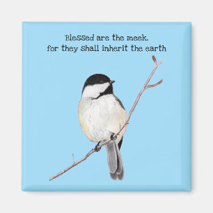 Imán Blessed Are the Meek Chickadee