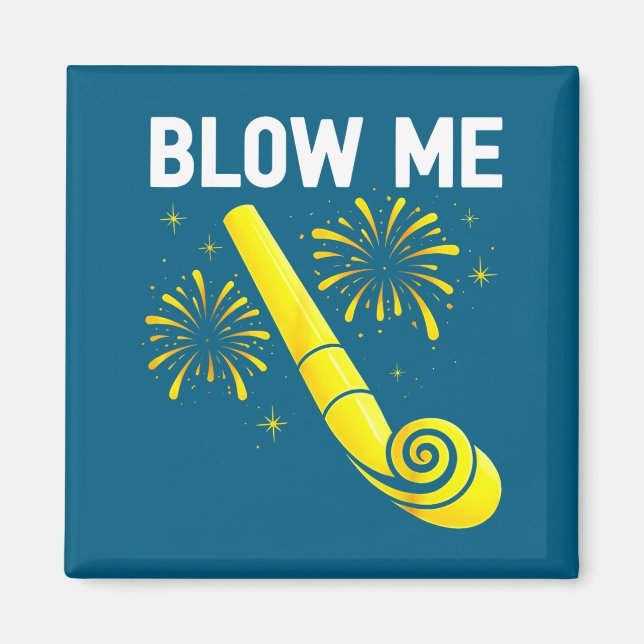 Imán Blow Me Fireworks Countdown Happy New Year 2026 Co (Frente)