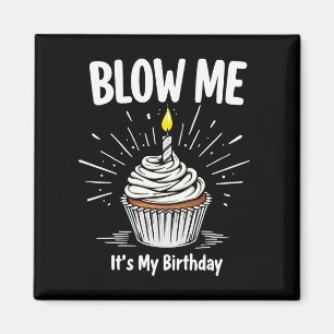 Imán Blow Me it is my birthday Funny Adult Chiste