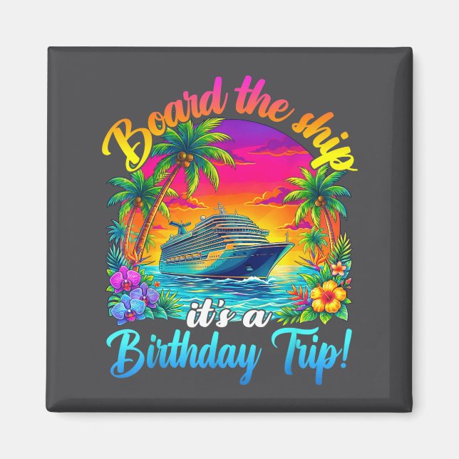 Imán Board The Ship It's A Birthday Trip Matching Birth (Frente)