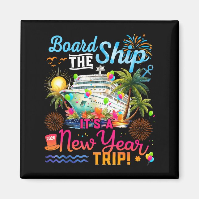 Imán Board The Ship It's A New Year Trip Cruise Family  (Frente)