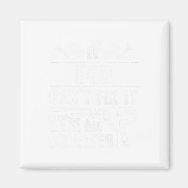 Imán Bob Gift Nombre Fix It Funny Cumpleaños Personaliz (Frente)