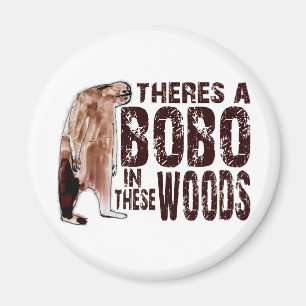 Imán BOBO lindo SQUATCH EN ESTAS MADERAS - encontrar
