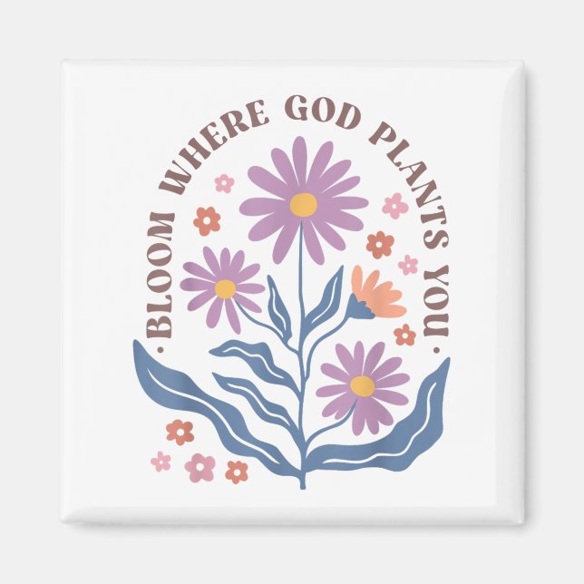 Imán Boho Floral Bloom Where God Plants You Cute Motiva (Frente)