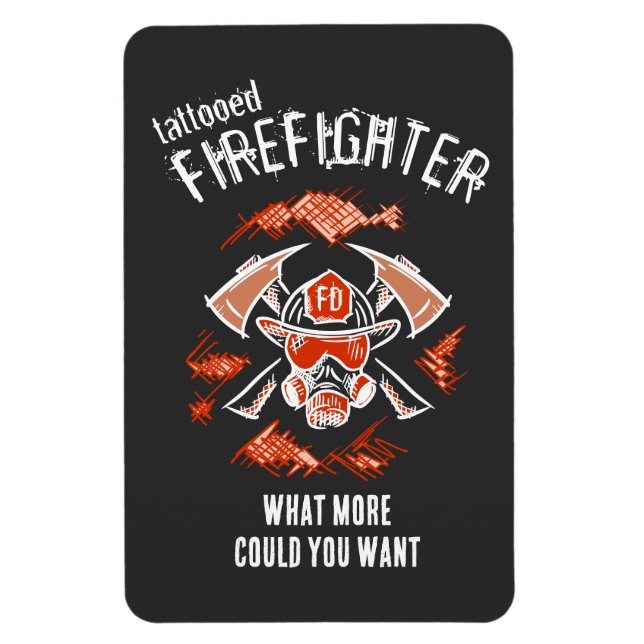 Imán Bombero de tatuaje. Qué más podrías querer. (Vertical)