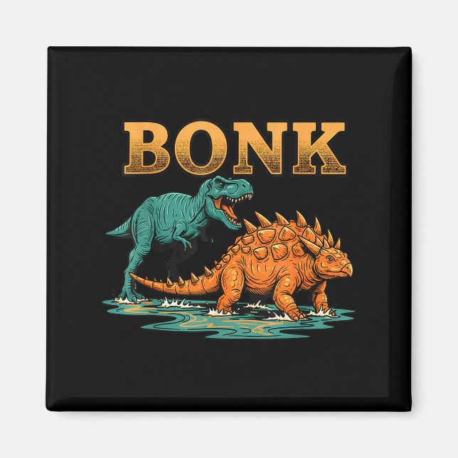 Imán Bonk Dinosaur Funny Prehistoric Humor Design  (Frente)