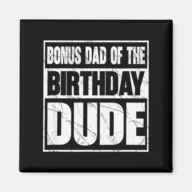 Imán Bonus Dad Of The Birthday Dude Bonus Dad Of The Bi (Frente)