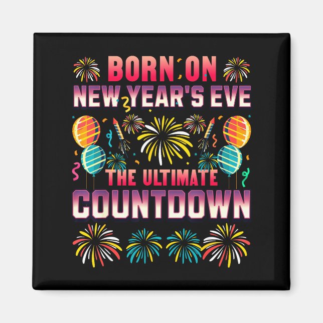 Imán Born On New Year's Eve. Countdown. Birthday  (Frente)