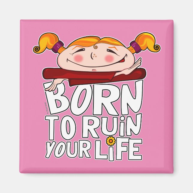 Imán Born to ruin your life (Frente)