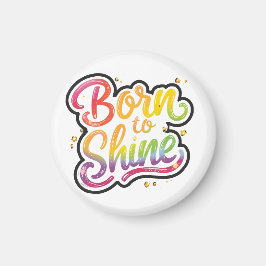 Imán Born to Shine Pride | LGBTQ Rainbow Quote Art 