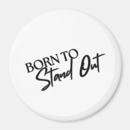 Imán "Born to Stand Out” Motivational Quote Design