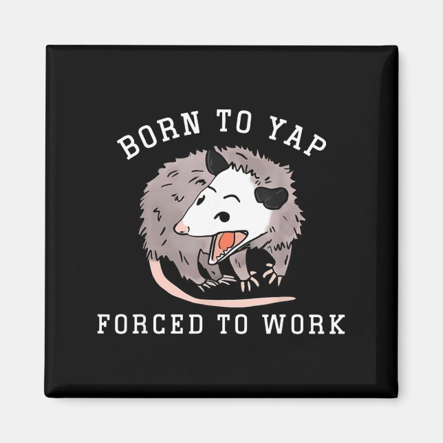 Imán Born To Yap Forced To Work Funny Ssum Professional (Frente)