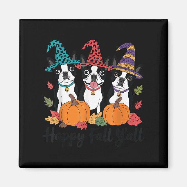 Imán Boston Terrier Dog Lover Fall Te costará Halloween (Frente)