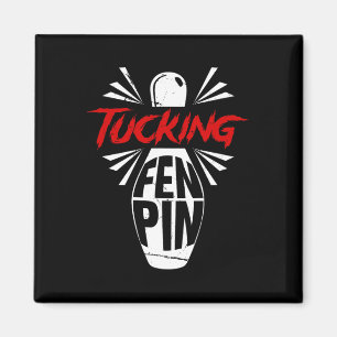 Imán Bote Tucking Fen Pin Team Bowler Humor Sport Pl