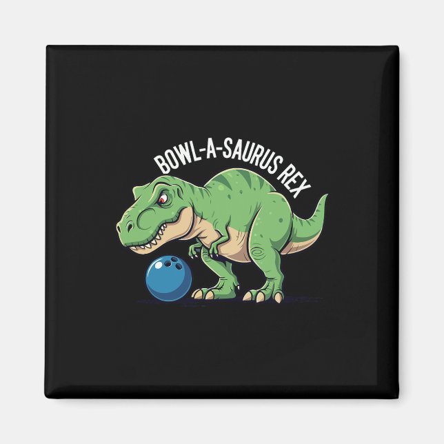 Imán Bowl-a-saurus Rex Dinosaurio Divertido Bolos Humor (Frente)