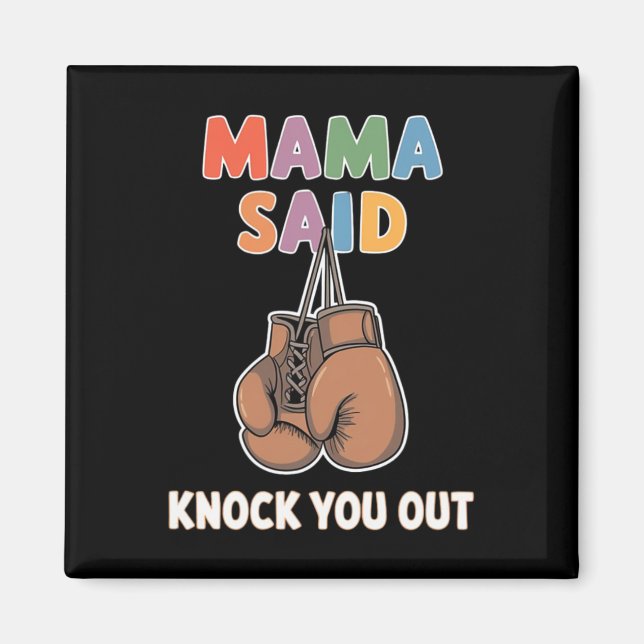 Imán Boxeo De Kickboxing Mamá Dijo Que Te Golpee A Luch (Frente)