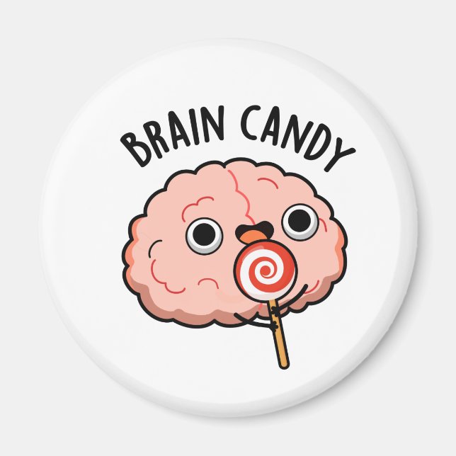 Imán Brain Candy Funny Brain Anatomy Pun (Frente)