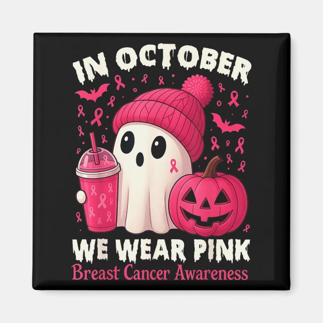 Imán Breast Cancer Ghost Halloween Women In October We  (Frente)
